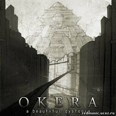 скачать Okera - A Beautiful Dystopia (2012) бесплатно