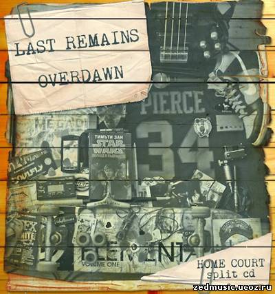 скачать Overdawn & Last Remains - Home Court (split CD) (2012) бесплатно