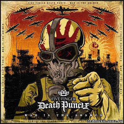 скачать Five Finger Death Punch - War Is The Answer (Deluxe Edition) (2009) бесплатно