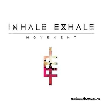 скачать Inhale Exhale - Movement (2012) бесплатно