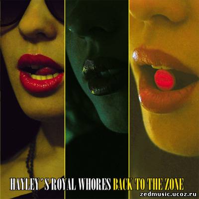 скачать Hayley’s Royal Whores - Back To The Zone (2013) бесплатно