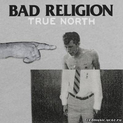 скачать Bad Religion - True North (2013) бесплатно