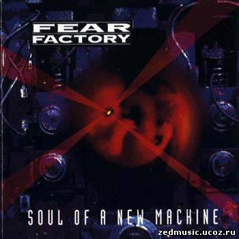 скачать Fear Facktory - Soul Of A New Machine (1992) бесплатно