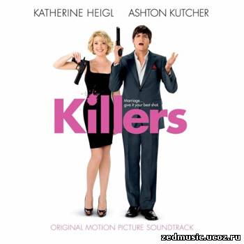 скачать саундтреки к фильму Киллеры / Original Motion Picture Soundtrack Killers (2010) бесплатно