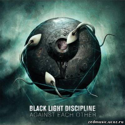 скачать Black Light Discipline - Against Each Other (2012) бесплатно