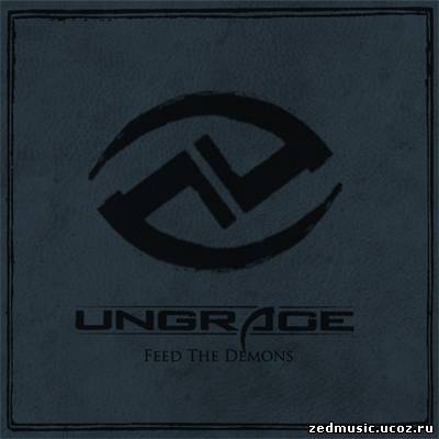 скачать Ungrace - Feed The Demons (Promo Edition) (2012) бесплатно