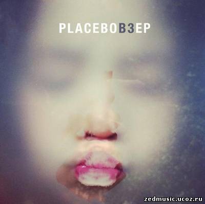 скачать Placebo - B3 (EP) (2012) бесплатно