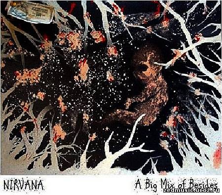 скачать Nirvana - A Big Mix of Besides. Collected (2013) бесплатно