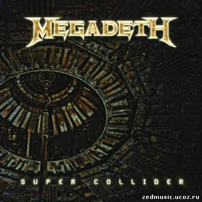 скачать Megadeth - Super Collider (Single) (2013) бесплатно