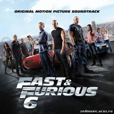скачать саундтреки к фильму Форсаж 6 / Original Motion Picture Soundtrack Fast & Furious 6 (2013) бесплатно