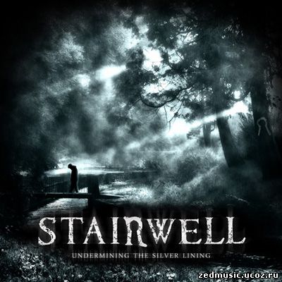 скачать Stairwell - Undermining The Silver Lining (2014) бесплатно